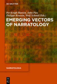 物語論の新たなベクトル<br>Emerging Vectors of Narratology (Narratologia 57) （2017. XV, 628 S. 2 b/w and 10 col. ill., 7 b/w tbl. 230 mm）