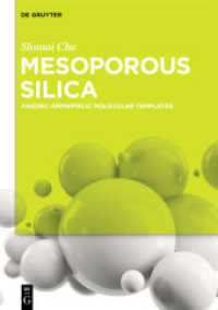 Mesoporous Silica : Anionic Amphiphilic Molecular Templates （2020. XII, 204 S. 89 b/w and 78 col. ill., 27 b/w tbl. 240 mm）
