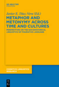 時代と文化を越えるメタファーとメトニミー（認知言語学研究叢書）<br>Metaphor and Metonymy across Time and Cultures (Cognitive Linguistics Research") 〈52〉