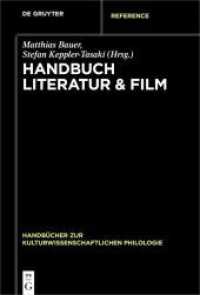 文学・映画事典<br>Handbuch Literatur & Film (Handbücher zur kulturwissenschaftlichen Philologie 12) （2023. VI, 737 S. 42 b/w ill., 5 b/w graphics. 230 mm）