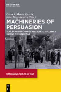 Machineries of Persuasion : European Soft Power and Public Diplomacy during the Cold War (Rethinking the Cold War 3)