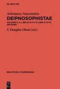 Athenaeus Naucratites: Deipnosophistae. Volumen II A: Libri III.74-VII. B: Epitome, 2 Teile (Bibliotheca scriptorum Graecorum et Romanorum Teubneriana) （2021. XIV, 749 S. 230 mm）