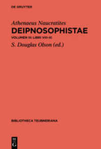 Athenaeus Naucratites: Deipnosophistae. Volumen III A: Libri VIII-XI. B: Epitome, 2 Teile (Bibliotheca scriptorum Graecorum et Romanorum Teubneriana) （2020. XV, 521 S. 230 mm）