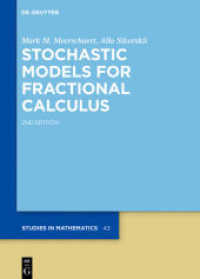 分数階微積分学のための確率モデル（第２版）<br>Stochastic Models for Fractional Calculus (De Gruyter Studies in Mathematics 43) （2. Aufl. 2019. XII, 325 S. 90 b/w ill. 240 mm）