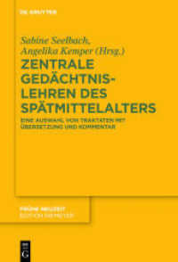 Documenta Mnemonica. Band III Zentrale Gedächtnislehren des Spätmittelalters : Eine Auswahl von Traktaten mit Übersetzung und Kommentar (Frühe Neuzeit 217) （2018. XXXIX, 412 S. 230 mm）