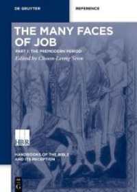 The Many Faces of Job. Volume 1 The Many Faces of Job : The Premodern Period (Handbooks of the Bible and Its Reception (HBR) 5/1)