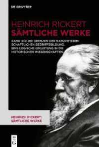 Heinrich Rickert: Heinrich Rickert: Sämtliche Werke. Band 3.2 Die Grenzen der naturwissenschaftlichen Begriffsbildung. Eine logische Einleitung in die historischen Wissenschaften.