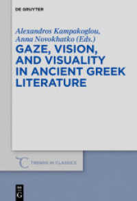 Gaze， Vision， and Visuality in Ancient Greek Literature (Trends in Classics - Supplementary Volumes 54)