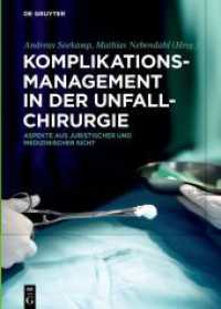 Komplikationsmanagement in der Unfallchirurgie : Aspekte aus juristischer und medizinischer Sicht （2021. XIV, 361 S. 131 b/w and 34 col. ill., 9 b/w tbl. 170 x 240 mm）