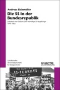 Die SS in der Bundesrepublik : Debatten und Diskurse über ehemalige SS-Angehörige 1949-1985 (Schriftenreihe der Vierteljahrshefte für Zeitgeschichte .117)