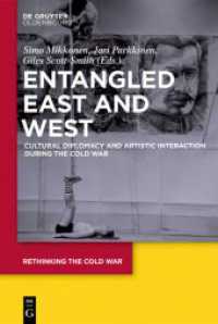 Entangled East and West : Cultural Diplomacy and Artistic Interaction during the Cold War (Rethinking the Cold War 4)