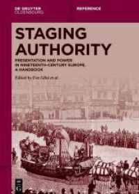 Staging Authority : Presentation and Power in Nineteenth-Century Europe. A Handbook (De Gruyter Reference)