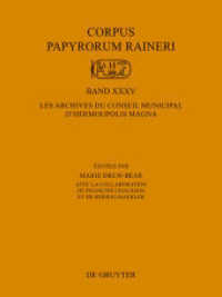 Les Archives du Conseil Municipal d'Hermoupolis Magna, 2 Teile (Corpus Papyrorum Raineri .XXXV) （2020. XVIII, 505 S. 117 b/w ill. 280 mm）