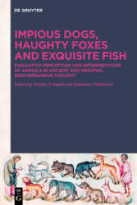 Impious Dogs， Haughty Foxes and Exquisite Fish : Evaluative Perception and Interpretation of Animals in Ancient and Medieval Mediterranean Thought