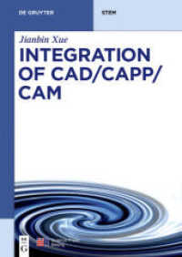Integration of CAD/CAPP/CAM (De Gruyter Textbook) （2018. XII, 174 S. 48 b/w ill., 10 b/w tbl. 240 mm）