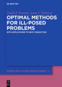 Optimal Methods for Ill-Posed Problems : With Applications to Heat Conduction (Inverse and Ill-Posed Problems Series 62) （2018. VIII, 130 S. 240 mm）