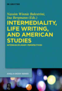 Intermediality， Life Writing， and American Studies : Interdisciplinary Perspectives (Buchreihe der Anglia / Anglia Book Series 61)