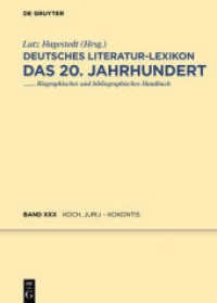 ２０世紀ドイツ文学辞典 第３０巻：Koch - Koh<br>Deutsches Literatur-Lexikon. Das 20. Jahrhundert. Band 30 Koch, Jurij - Kokontis （2018. XVI, 302 S. 240 mm）