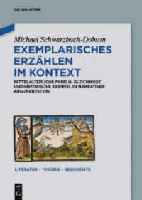 Exemplarisches Erzählen im Kontext : Mittelalterliche Fabeln， Gleichnisse und historische Exempel in narrativer Argumentation (Literatur - Theorie - Geschichte 13)