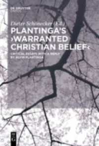 Plantinga's 'Warranted Christian Belief' : Critical Essays with a Reply by Alvin Plantinga （2017. VIII, 270 S. 230 mm）