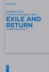 Exile and Return : The Babylonian Context (Beihefte zur Zeitschrift für die alttestamentliche Wissenschaft 478) （2017. 378 S. 230 mm）
