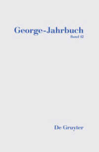 ゲオルゲ年鑑2018／2019<br>George-Jahrbuch. Band 12 2018/2019 (George-Jahrbuch Band 12) （2018. X, 267 S. 24 b/w ill. 230 mm）