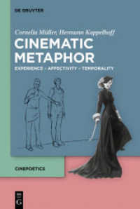 映画的メタファー　第１巻：経験・情動・時間性<br>Cinematic Metaphor : Experience - Affectivity - Temporality (Cinepoetics - English edition 4) （2018. XVI, 280 S. 71 b/w and 12 col. ill. 230 mm）