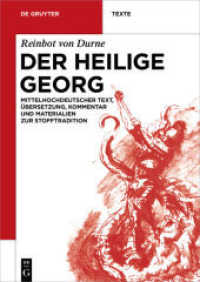 Der Heilige Georg : Mittelhochdeutscher Text， Übersetzung， Kommentar und Materialien zur Stofftradition (De Gruyter Texte)