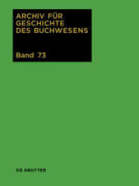 Archiv für Geschichte des Buchwesens. Band 73 2018 (Archiv für Geschichte des Buchwesens Band 73) （2018. VI, 320 S.）
