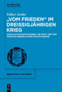 Vom Frieden im Dreißigjährigen Krieg : Nicolaus Schaffshausens De Pace und der positive Frieden in der Politiktheorie (bibliothek altes Reich 25)