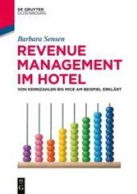 Revenue Management im Hotel : Von Kennzahlen bis MICE am Beispiel erklärt (De Gruyter Studium)
