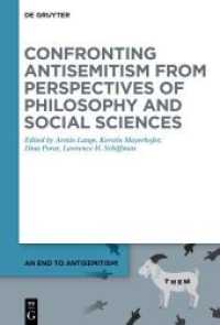 An End to Antisemitism!. Volume 4 Confronting Antisemitism from Perspectives of Philosophy and Social Sciences （2021. XII, 408 S. 22 b/w and 21 col. ill. 230 mm）