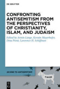 An End to Antisemitism!. Volume 2 Confronting Antisemitism from the Perspectives of Christianity, Islam, and Judaism (An End to Antisemitism! Volume 2) （2020. XI, 340 S. 10 col. ill. 230 mm）