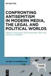 An End to Antisemitism!. Volume 5 Confronting Antisemitism in Modern Media, the Legal and Political Worlds (An End to Antisemitism! Volume 5) （2021. CDXXXIV, 12 S. 2 col. ill., 1 b/w tbl. 230 mm）