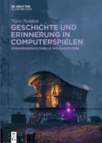 Geschichte und Erinnerung in Computerspielen : Erinnerungskulturelle Wissenssysteme （2019. X, 654 S. 240 mm）