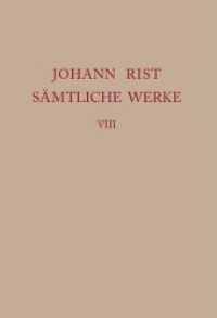 Johann Rist: Sämtliche Werke. Band 8 Dichtungen 1644-1646 (Ausgaben deutscher Literatur des 15. bis 18. Jahrhunderts 175) （2018. IV, 473 S. 6 b/w ill. 205 mm）