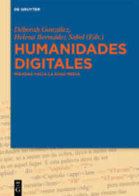 Humanidades Digitales : Miradas hacia la Edad Media （2018. VI, 259 S. 64 b/w and 26 col. ill. 230 mm）