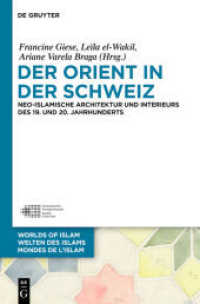 Der Orient in der Schweiz : Neo-islamische Architektur und Interieurs des 19. und 20. Jahrhunderts (Welten des Islams - Worlds of Islam - Mondes de l'Islam 10)