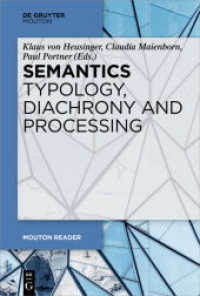 意味論読本：類型論・通時性・処理<br>Semantics - Typology, Diachrony and Processing (Mouton Reader) （2019. VI, 539 S. 230 mm）