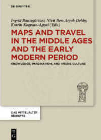 中世・近代初期の地図と旅行<br>Maps and Travel in the Middle Ages and the Early Modern Period : Knowledge, Imagination, and Visual Culture (Das Mittelalter. Perspektiven mediavistis