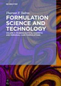 Tharwat F. Tadros: Formulation Science and Technology. Volume 3 Pharmaceutical, Cosmetic and Personal Care Formulations Vol.3 : Pharmaceutical, Cosmetic and Personal Care Formulations (Tharwat F. Tadros: Formulation Science and Technology Volume 3) （2018. XI, 351 S. 50 b/w and 100 col. ill., 100 b/w tbl. 240 mm）