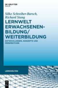 Lernwelt Erwachsenenbildung/Weiterbildung : Entwicklungen, Konzepte und Perspektiven (Lernwelten) （2021. XI, 253 S. 18 b/w ill., 8 b/w tbl. 230 mm）