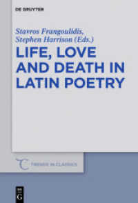 Life， Love and Death in Latin Poetry (Trends in Classics - Supplementary Volumes 61)