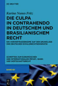 Die culpa in contrahendo im deutschen und brasilianischen Recht : Ein Vorvertragsregime auf der Grundlage der deutschen Schuldrechtsdogmatik (Schriften zum Europäischen und Internationalen Privat-， Bank- und Wirtschaftsrecht)