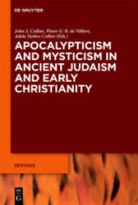 Apocalypticism and Mysticism in Ancient Judaism and Early Christianity (Ekstasis: Religious Experience from Antiquity to the Middle Ages 7)