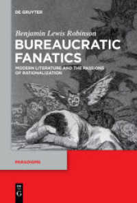 Bureaucratic Fanatics : Modern Literature and the Passions of Rationalization (Paradigms 8)