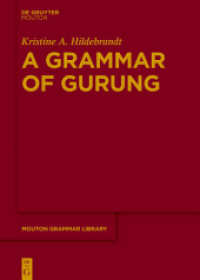 A Grammar of Gurung (Mouton Grammar Library [MGL] 80) （2025. 450 S. 49 b/w and 11 col. ill., 72 b/w tbl. 240 mm）