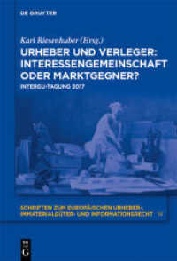 Urheber und Verleger: Interessengemeinschaft oder Marktgegner? : INTERGU-Tagung 2017 (Schriften zum europäischen Urheber-, Immaterialgüter- und Informationsrecht 14) （2018. XX, 134 S. 230 mm）