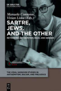 Sartre， Jews， and the Other : Rethinking Antisemitism， Race， and Gender (The Vidal Sassoon Studies in Antisemitism， Racism， and Prejudice 1)