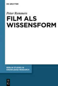 Film als Wissensform : Eine philosophische Untersuchung der Wahrnehmung filmischer Bewegungsbilder (Berlin Studies in Knowledge Research 14) （2018. XII, 178 S. 230 mm）